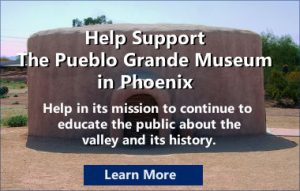 Help Support The Pueblo Grande Museum in Phoenix